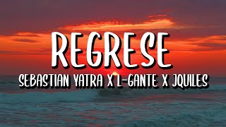 Sebastián Yatra x Justin Quiles x LGante  Regresé LetraLyrics [upl. by Harbot858]