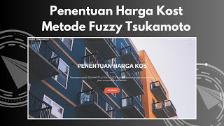 Penerapan Fuzzy Tsukamoto Dalam Aplikasi Penentuan Harga Kos [upl. by Akirea]