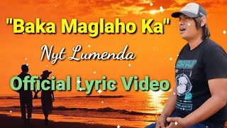 quot𝘽𝘼𝙆𝘼 𝙈𝘼𝙂𝙇𝘼𝙃𝙊 𝙆𝘼quot  Nyt Lumenda New Original Song With Lyrics  Official Lyric Video HD [upl. by Torrence]