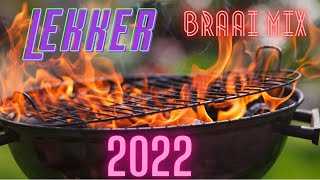 Lekker Braai Mix 2022 [upl. by Lundgren]