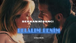 Serkan Nişancı  Belalım Benim  2024 Remix [upl. by Fuld]