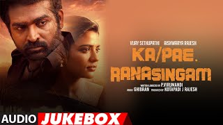 Ka Pae Ranasingam Songs Audio Jukebox  Vijay Sethupathi Aishwarya Rajesh  Ghibran  P Virumandi [upl. by Tsiuqram]