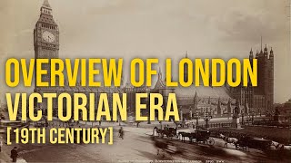 A Brief History Of London In The Victorian Era 19th Century [upl. by Tiertza]