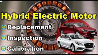 Hybrid Electric Motor Replacement Inspection amp Calibration Procedure  KIA amp Hyundai Hybrid Cars [upl. by Solram]