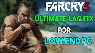 Farcry 3 Ultimate Lag Fix For Low End PCs  LagsShutter And Freeze  All Problems Fix [upl. by Nanny]