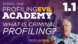 11 What is Criminal Profiling  PE ACADEMY  Profiling Evil [upl. by Woodie]