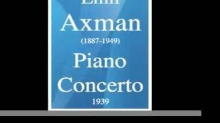 Emil Axman 18871949  Piano Concerto 1939 [upl. by Lyrrehs]