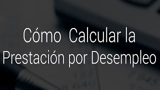 RRHH Cómo calcular la prestación por desempleo [upl. by Nivanod272]