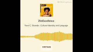 Yeve C Sibanda Cultural Identity and Language  ZimExcellence [upl. by Sharai]