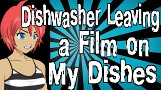 Why is My Dishwasher Leaving a Film on My Dishes [upl. by Ivan]