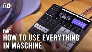 How to Use Everything in MASCHINE MK3 Beat Making Masterclass Part 1  Native Instruments [upl. by Kassel981]