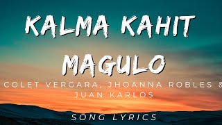 Colet Vergara Jhoanna Robles amp Juan Karlos  Kalma Kahit Magulo  SONG LYRICS VERSION [upl. by Horton]