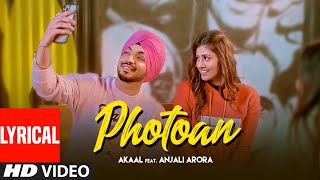 Photoan Full Lyrical Song Akaal Ft Anjali Arora  Jaymeet  Jashan Jagdev  New Punjabi Songs [upl. by Norrej]