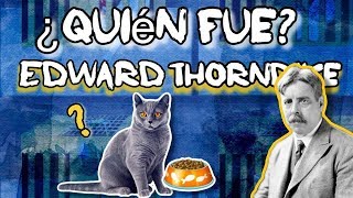 ¿QUIÉN FUE EDWARD THORNDIKE [upl. by Navar10]