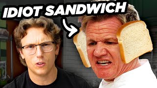 Gordon Ramsay Is The Real Idiot Sandwich [upl. by Nahsab404]