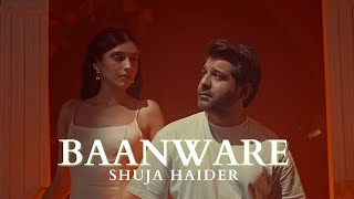 Shuja Haider  Baanware [upl. by Noit]