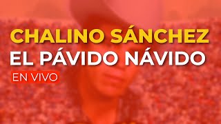 Chalino Sánchez  El Pávido Návido En Vivo Audio Oficial [upl. by Gregory]