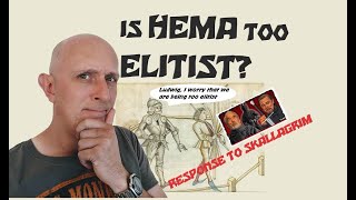 Response to SKALLAGRIM Is HEMA Historical European Martial Arts TOO ELITIST [upl. by Teodorico]