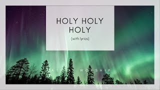 Holy Holy Holy Lord God Almighty  Hymn Lyrics  LATRIA worship songs [upl. by Nylrebmik269]