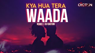 Kya Hua Tera Wada Remix DJ Choton  Retro DJ Song  Bollywood Dj Song  2024 Hindi Dj Remix [upl. by Wittie]