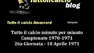 Tutto il calcio Amarcord Campionato 197071 26a Giornata Integrale [upl. by Ahtabat]