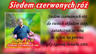 Bayer Full  Siedem czerwonych róż Tekst  audio [upl. by Torruella]