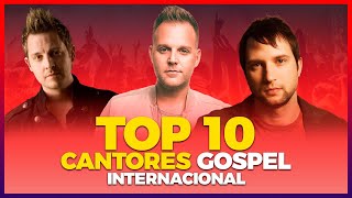 TOP 10 CANTORES GOSPEL INTERNACIONAL [upl. by Esir459]