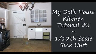 My Dolls House Kitchen  112th Scale Sink Unit Tutorial [upl. by Canice229]