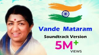 Vande Mataram  Lata Mangeshkar  Soundtrack Version  Independence Day Special Song [upl. by Htur535]