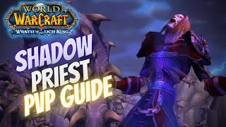 Shadow Priest Wotlk PvP Guide [upl. by Rednazxela]