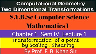 Transformation of a point by scaling and shearing  Computational Geometry  Prof F B Khan sir [upl. by Jones]