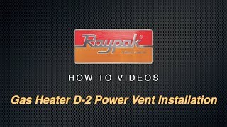 Raypak® Gas Heater D2 Power Vent Installation  Training Video [upl. by Hsina140]