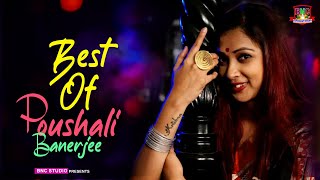 Best Of Poushali Banerjee  Most Popular Audio Jukebox  Poushali Banerjee  Non Stop Song 2024 [upl. by Olimac]