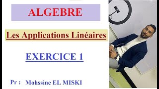 ALGÈBRE  Les applications linéaires EX1 [upl. by Ateuqirne120]