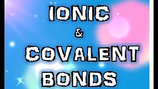 Ionic and Covalent Bonds Made Easy [upl. by Tadich259]