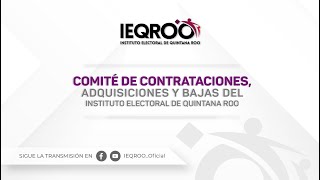 Comité de Contrataciones Adquisiciones y Bajas del Instituto Electoral de Quintana Roo [upl. by Goldsmith]