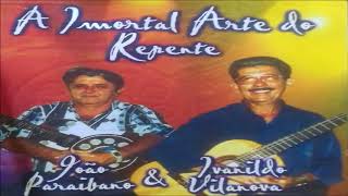 João Paraibano e Ivanildo Vila Nova  A imortal arte do repente  CD [upl. by Benedic]