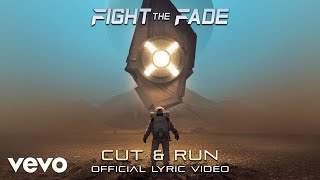 Fight The Fade  Cut amp Run Official Lyric Video [upl. by Tricia229]