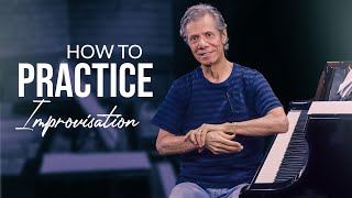 How to Practice Improvisation [upl. by Bornie]