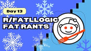 rFatlogic Fat Rants [upl. by Nilknarf]