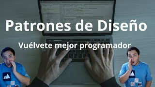 Introducción a los patrones de diseño  Vuelve mejor programador 1 [upl. by Leissam274]