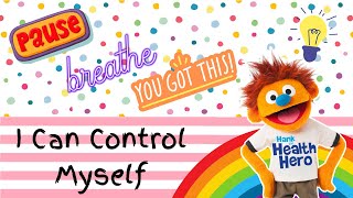 I CAN CONTROL MYSELF  Social Emotional Learning for Kids  Learning Selfcontrol  Health Hero [upl. by Eignav]