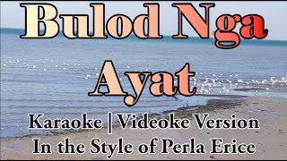 Bulod Nga Ayat Karaoke  Perla Erice  Ilocano Song  HD [upl. by Figone642]