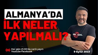 ALMANYAYA GELİNCE İLK YAPILMASI GEREKENLER NELERDİR benyuxel [upl. by Rogerio]