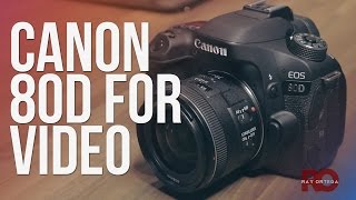 Canon 80D for Video [upl. by Venola]