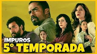 IMPUROS 5 TEMPORADA  QUANDO CHEGA NA STAR PLUS [upl. by Huoh]