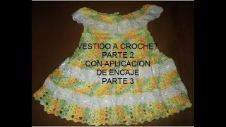 PARTE 2 DE 3 VESTIDO A CROCHET PARA NIÑA CON APLICACIÓN DE ENCAJE  Labores Angélika [upl. by Enyak]