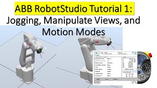 ABB RobotStudio Tutorial 1 Jogging Manipulate Views and Motion ModesLinear Axis and Reorient [upl. by Ilak]