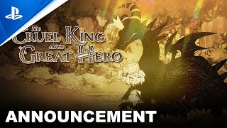 The Cruel King and the Great Hero  Announcement Trailer  PS4 [upl. by Eiffub580]