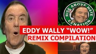 Eddy Wally quotWowquot Meme  REMIX COMPILATION [upl. by Casilde]